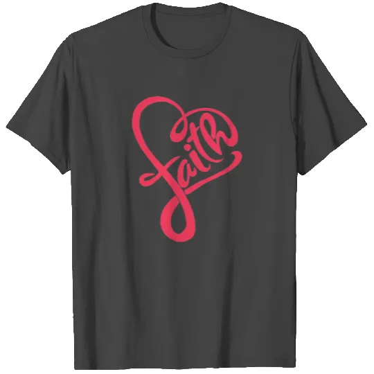 Faith For A Religious Believer In Christianity T Shirts