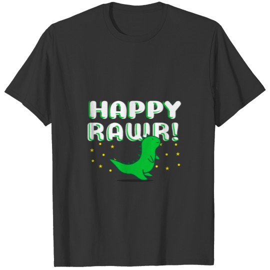 Happy Rawr cute T-Rex Dino Tyrannosaurus gift T Shirts