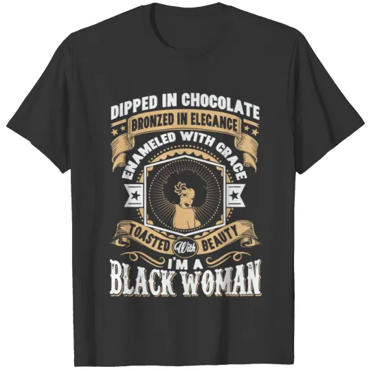 I Am A Black Woman Black Girl Magic Melanin Histor T Shirts