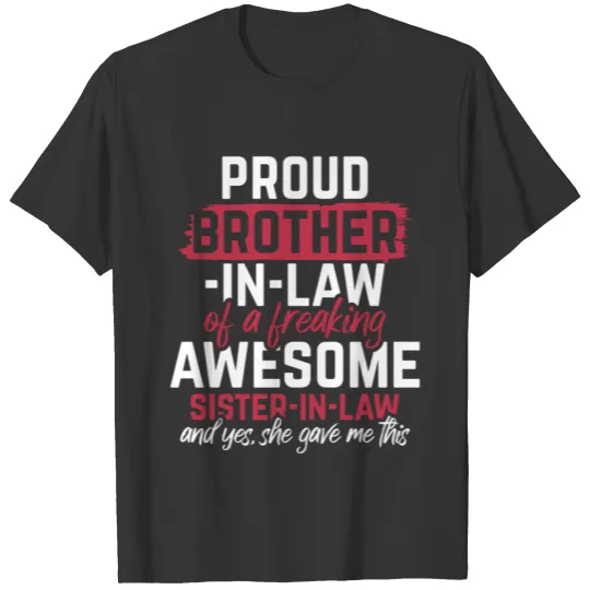 Family Proud Brother in Law T Shirts