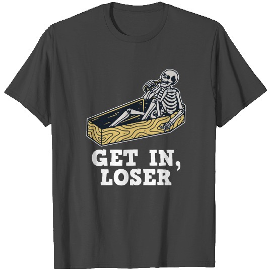Get In Loser Coffin Wood Meme Funny Halloween Gift T Shirts