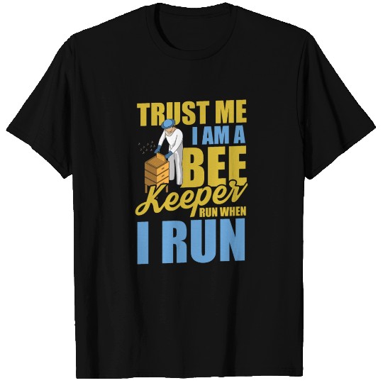 Trust me I am a beekeeper, run when I run T Shirts
