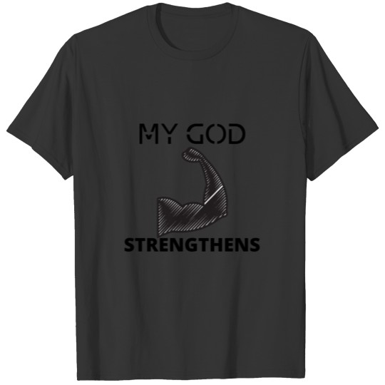 My God is powerful T-shirt