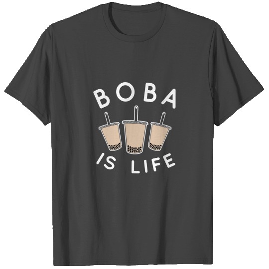 Funny Boba Bubble Milk Tea Is Life Gift Apparel T Shirts
