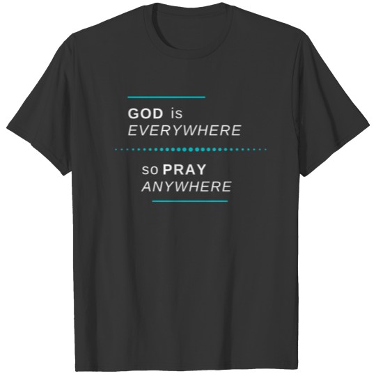 God is everywhere T-shirt