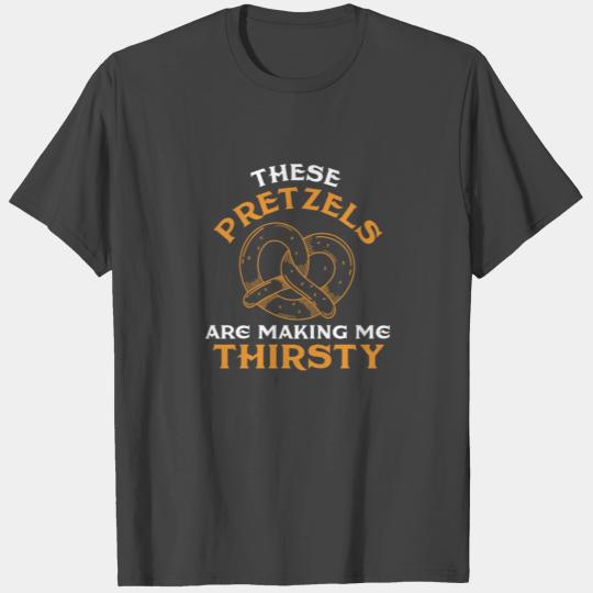 These pretzels are making me thirsty - Twisted fun T Shirts