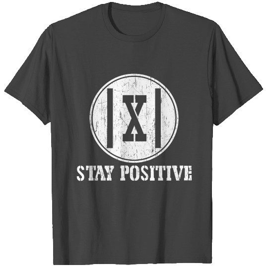 Stay Positive Maths Amount Nerd Gift T Shirts