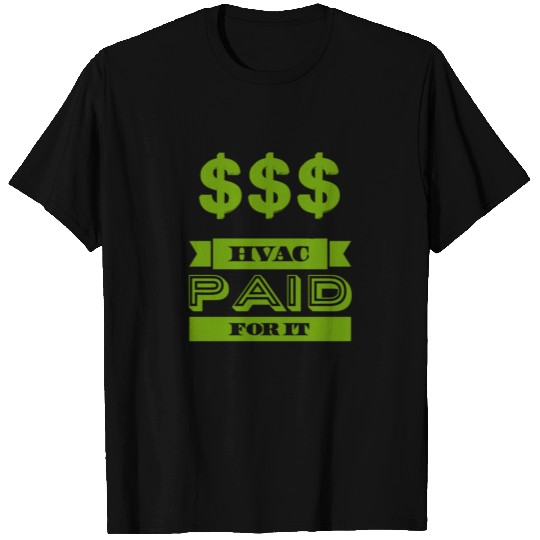 Hvac Paid for it Cash Money T Shirts