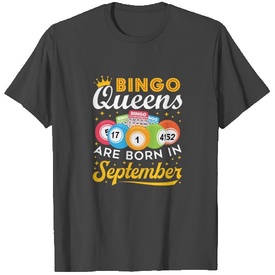 Bingo Queens are Born in September T Shirts