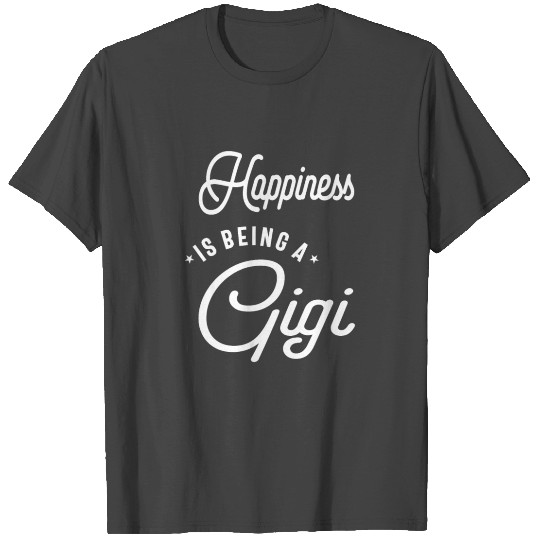 Happiness is being a Gigi Cute Womens T Shirts