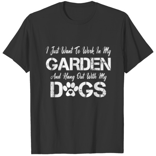 I Just Want To Work In My Garden With Dog T Shirts