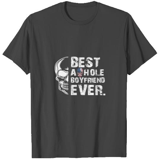 Best Asshole Boyfriend Ever Skull T Shirts