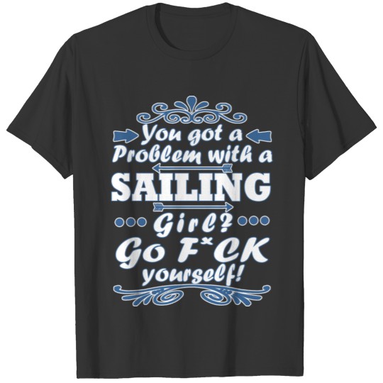 Sailing sailboat girls boat wind gift idea saying T-shirt