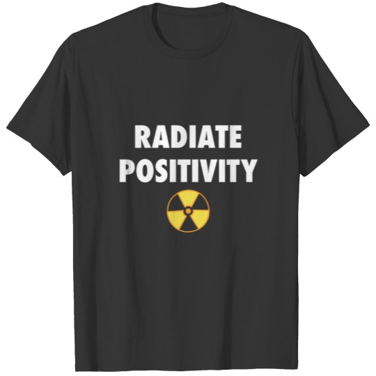 Radiate Positivity Radiologist Gift X-ray Radiolog T-shirt