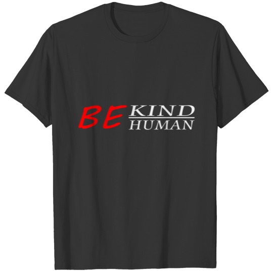 Be Kind Be Human Be Both T Shirts