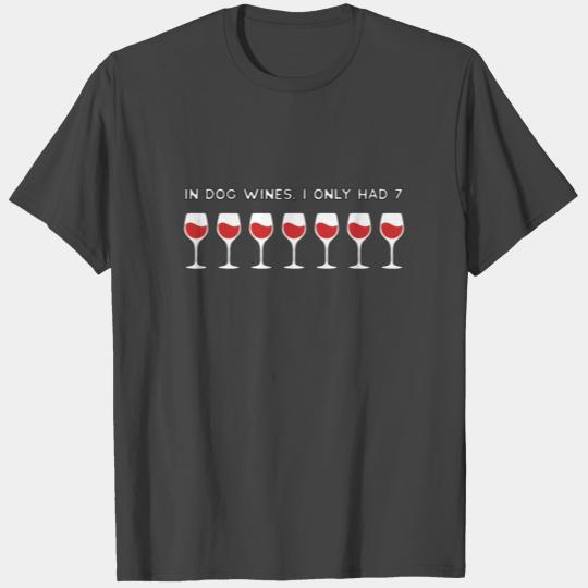 Dog Wine Funny Hilarious Wine Humor Best Gift Idea T Shirts