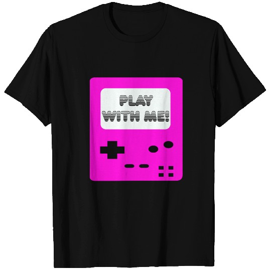 Gameboy play with me gamer T Shirts