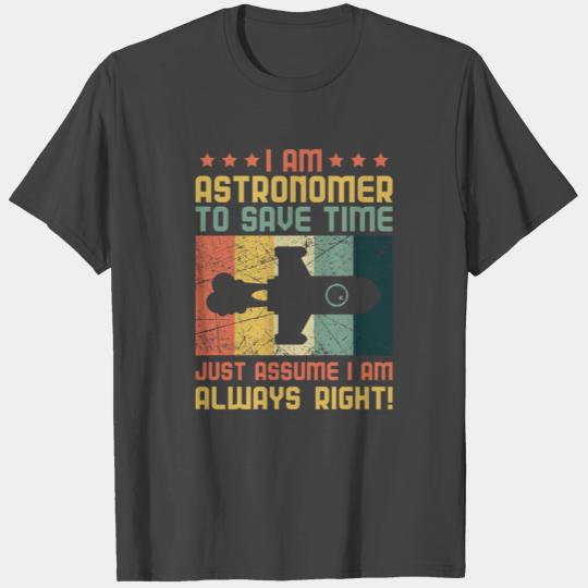 I Am Astronomer Funny Astronomy T Shirts