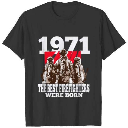 Firefighter Gifts 1971 Birthday Fire Department T Shirts