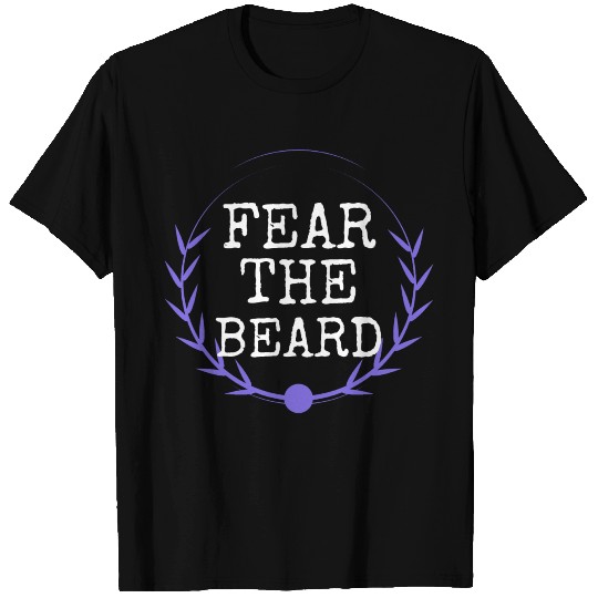 beard - Fear the beard T Shirts