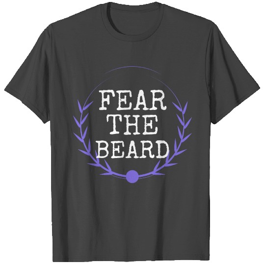 beard - Fear the beard T Shirts
