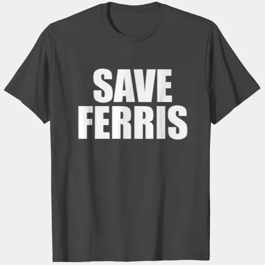 Save Ferris T Shirts
