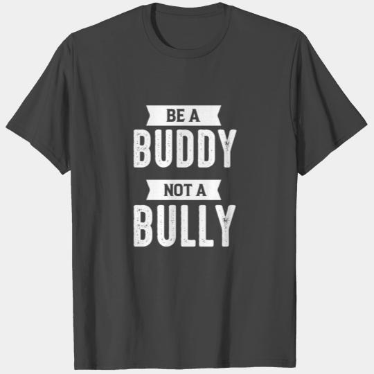 Buddy Bully gift T Shirts