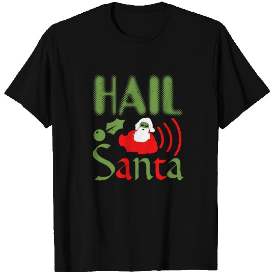 Hail Santa T Shirts
