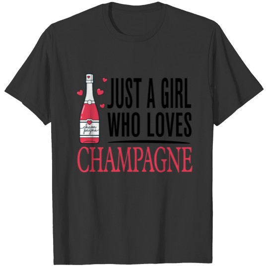 Just A Girl Who Loves Champagne T-shirt