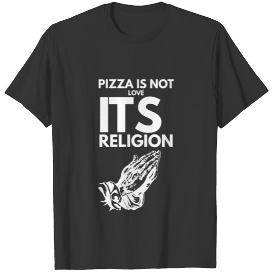 Pizza is My Religion tees T-shirt