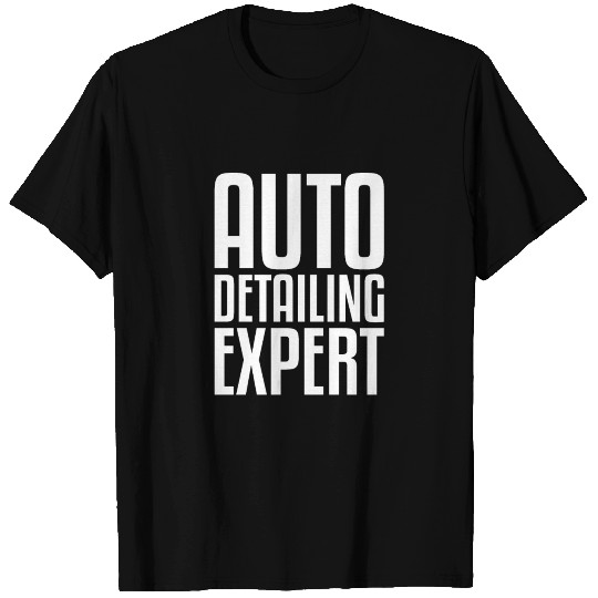 Auto Detailing Expert Auto Detailer Car Wash T Shirts