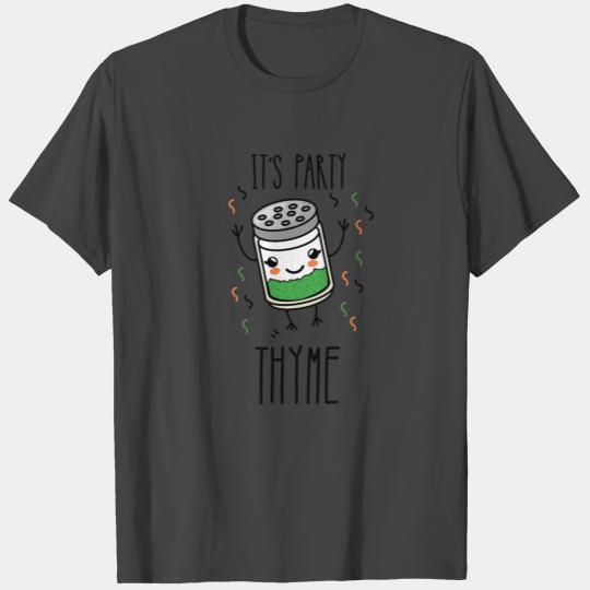 It's Party Thyme Herb Pun T Shirts