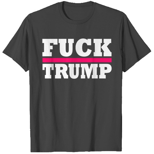 Fuck trump T Shirts