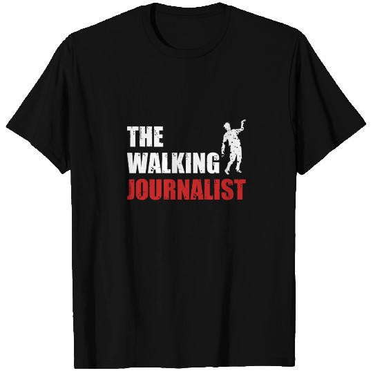 Walking Journalist Journalism Writer Journalists T Shirts
