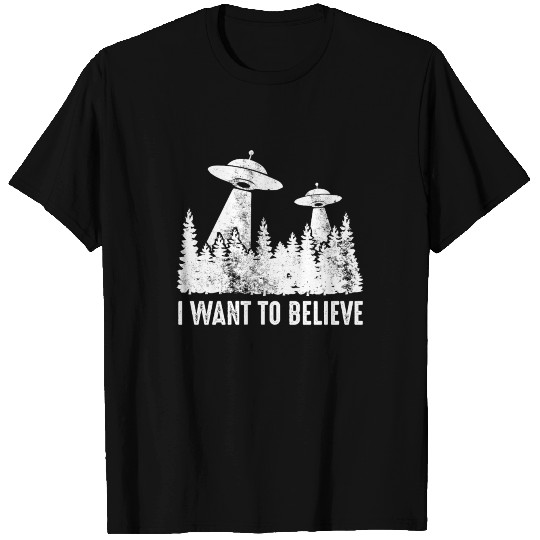 I Want To Believe gift T Shirts