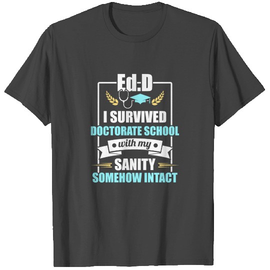 EdD Doctor of Education Sanity Doctorate T Shirts