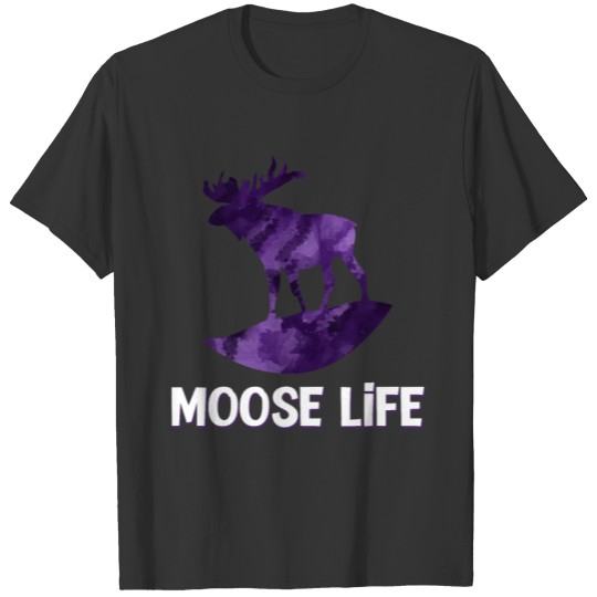 Moose Life T Shirts