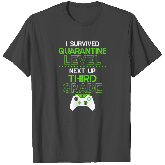 I survived quarantine level next up THIRD GRADE T Shirts