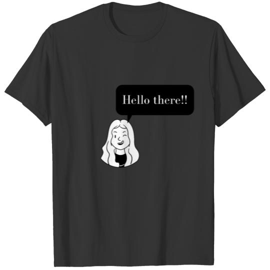 Hello there!! T-shirt