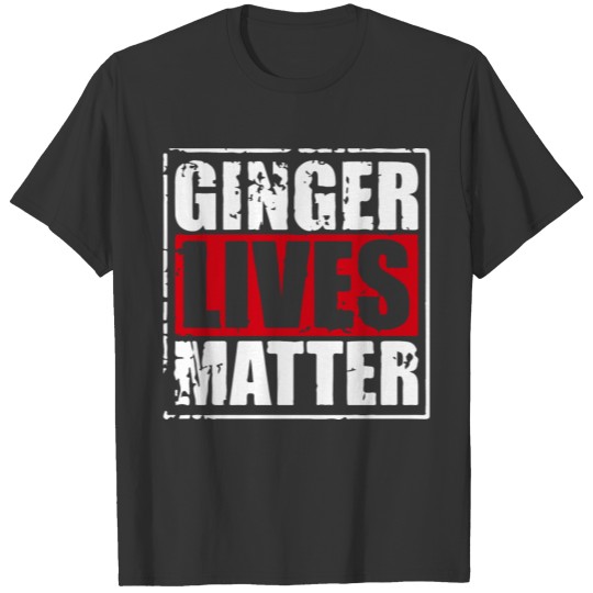GINGER LIVES MATTER T-shirt