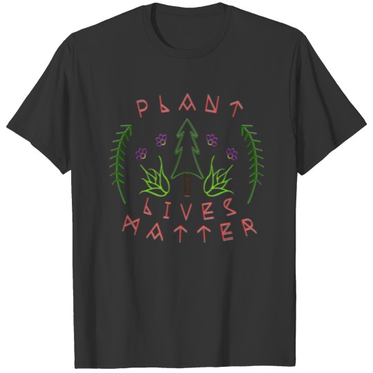 Plant Lives Matter T-shirt