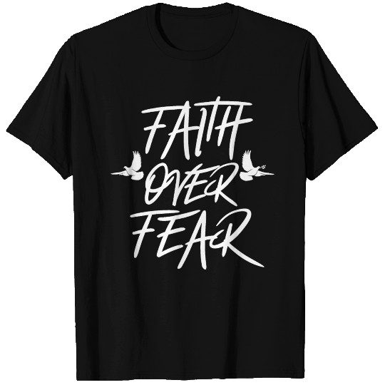 Christian Faith Over Fear T Shirts