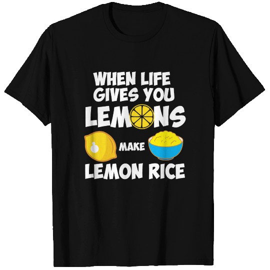 When life give you lemons make lemon rice Indian T Shirts