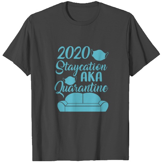 2020 Staycation AKA Quarantine Sofa Face Mask T Shirts