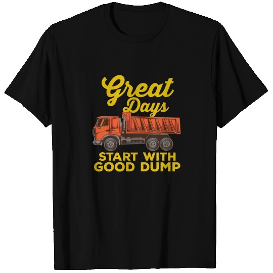 DUMP TRUCK: Good Dump Gift T Shirts