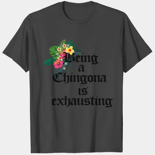 being chingona floral T Shirts