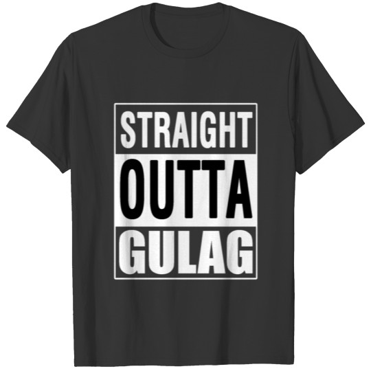 straight outta gulag T-shirt