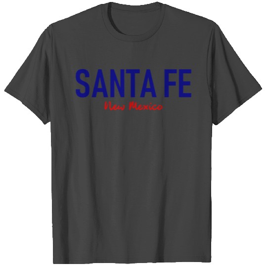 Santa Fe - New Mexico - USA - United States T Shirts