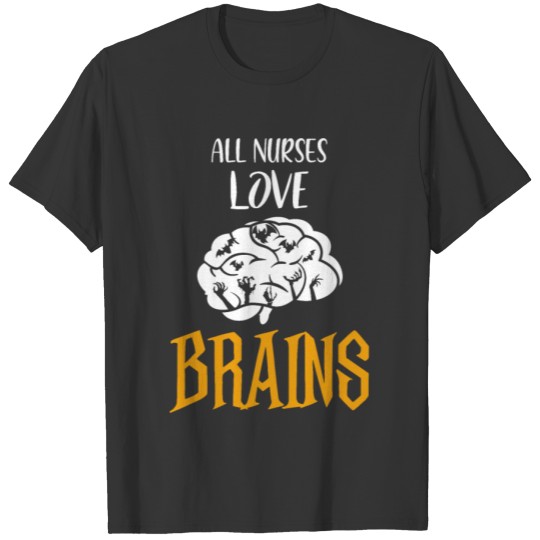 All Nurses Love Brains | Nurse Scary Halloween T Shirts