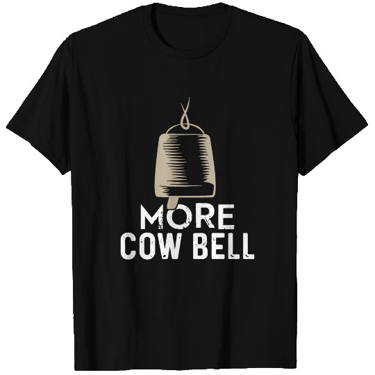 More Cowbell T Shirts